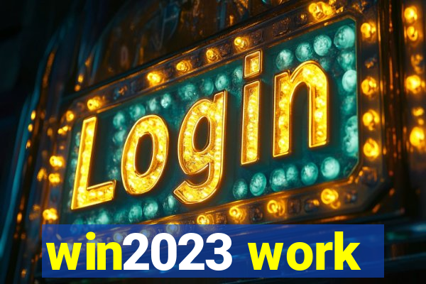 win2023 work